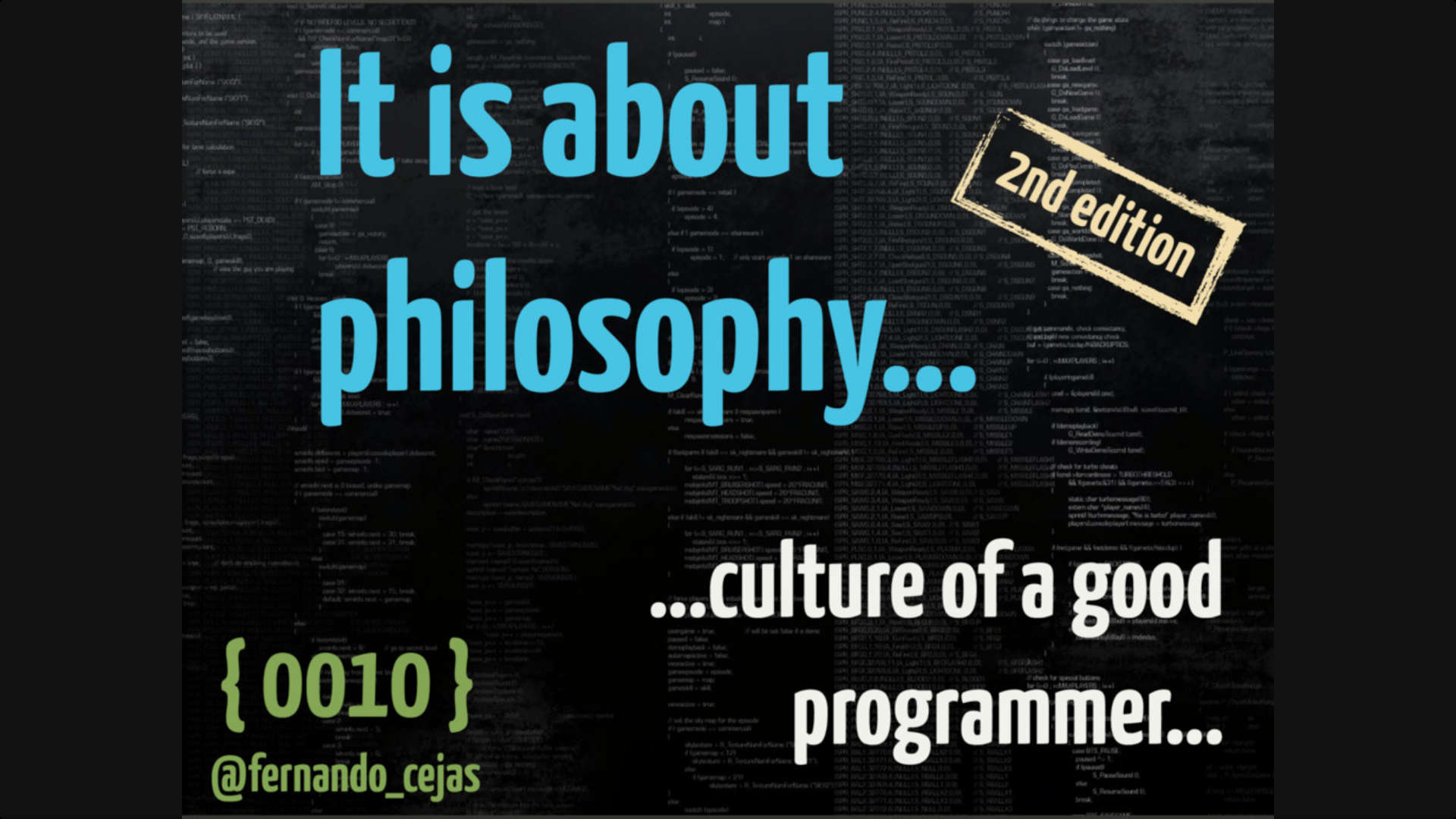 It is about PHILOSOPHY... Culture of a GOOD Programmer. 