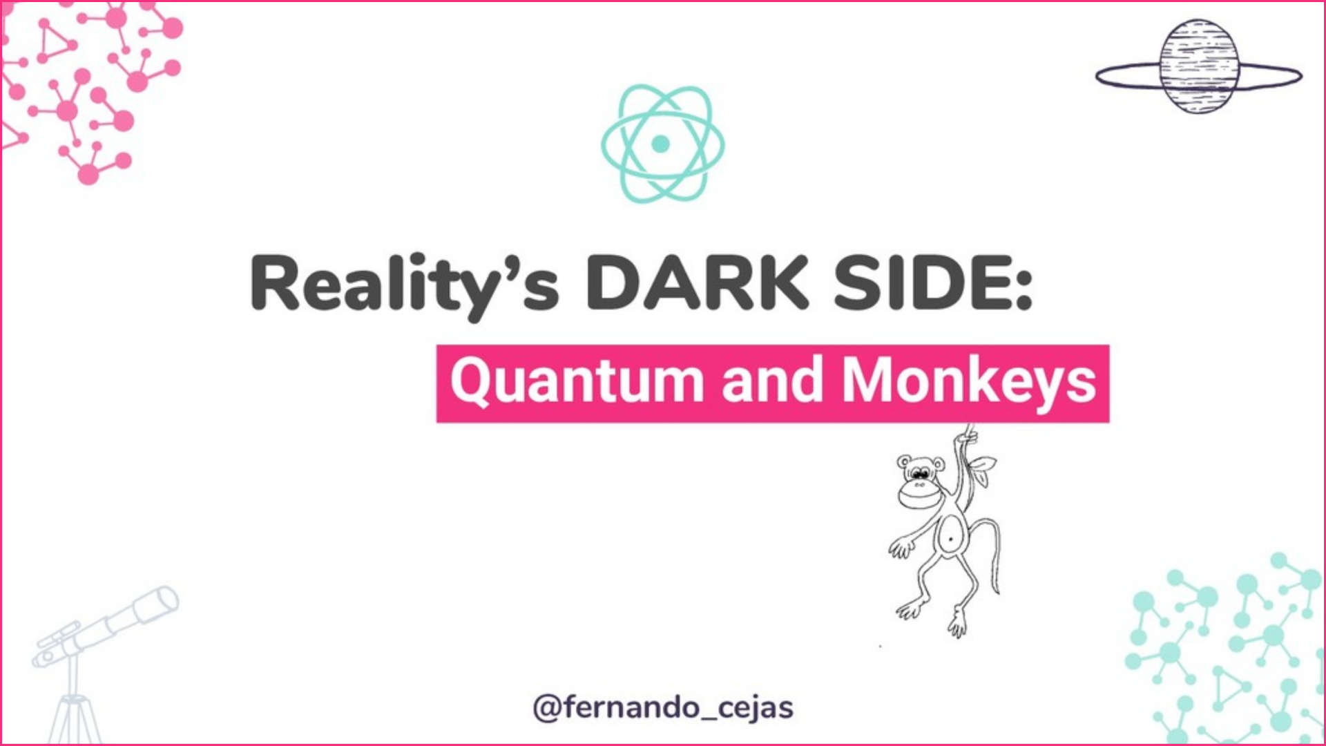 Reality’s Dark Side: Quantum and Monkeys. 